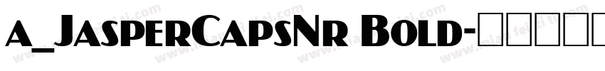 a_JasperCapsNr Bold字体转换